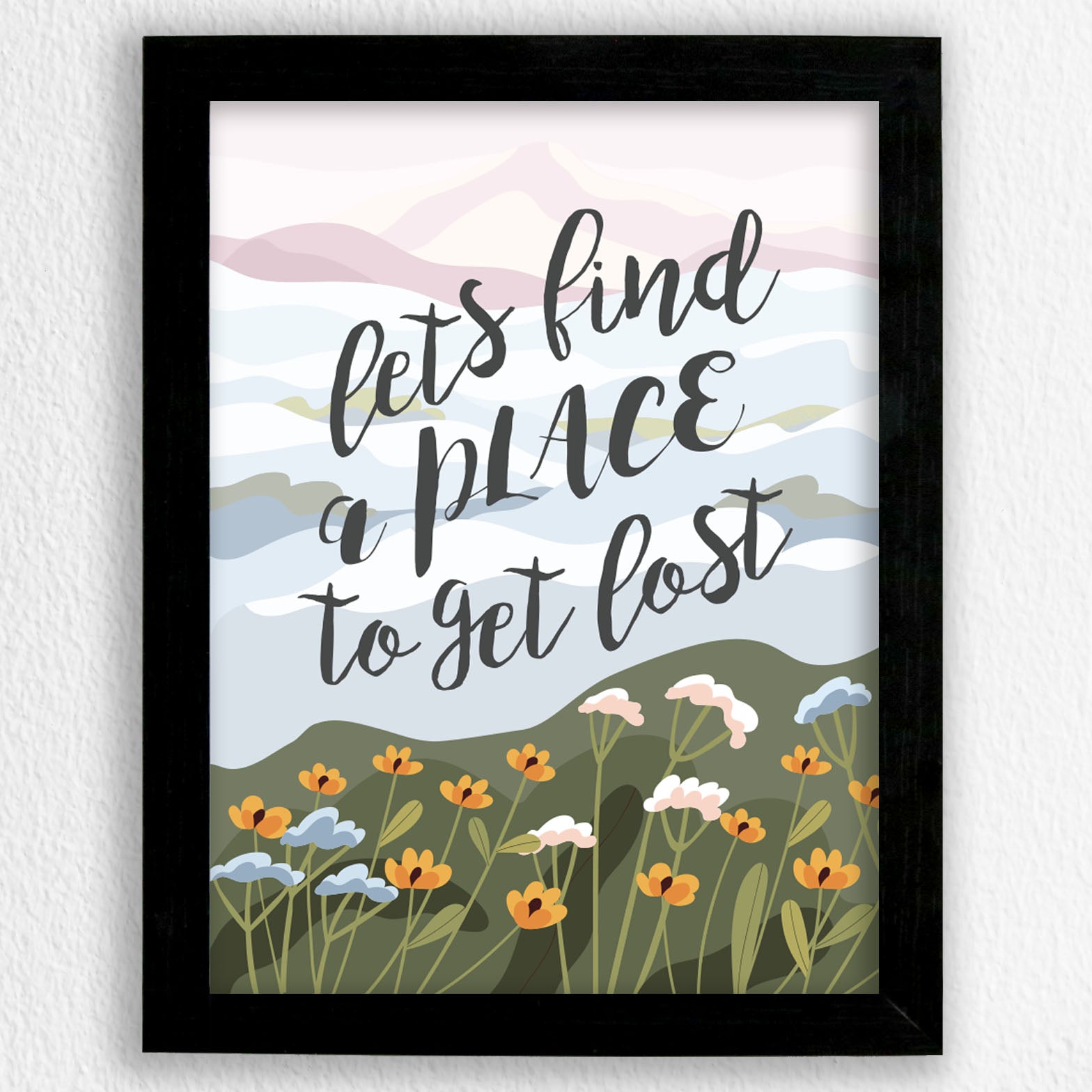 Let's Find A Place to Get Lost - Art Frame