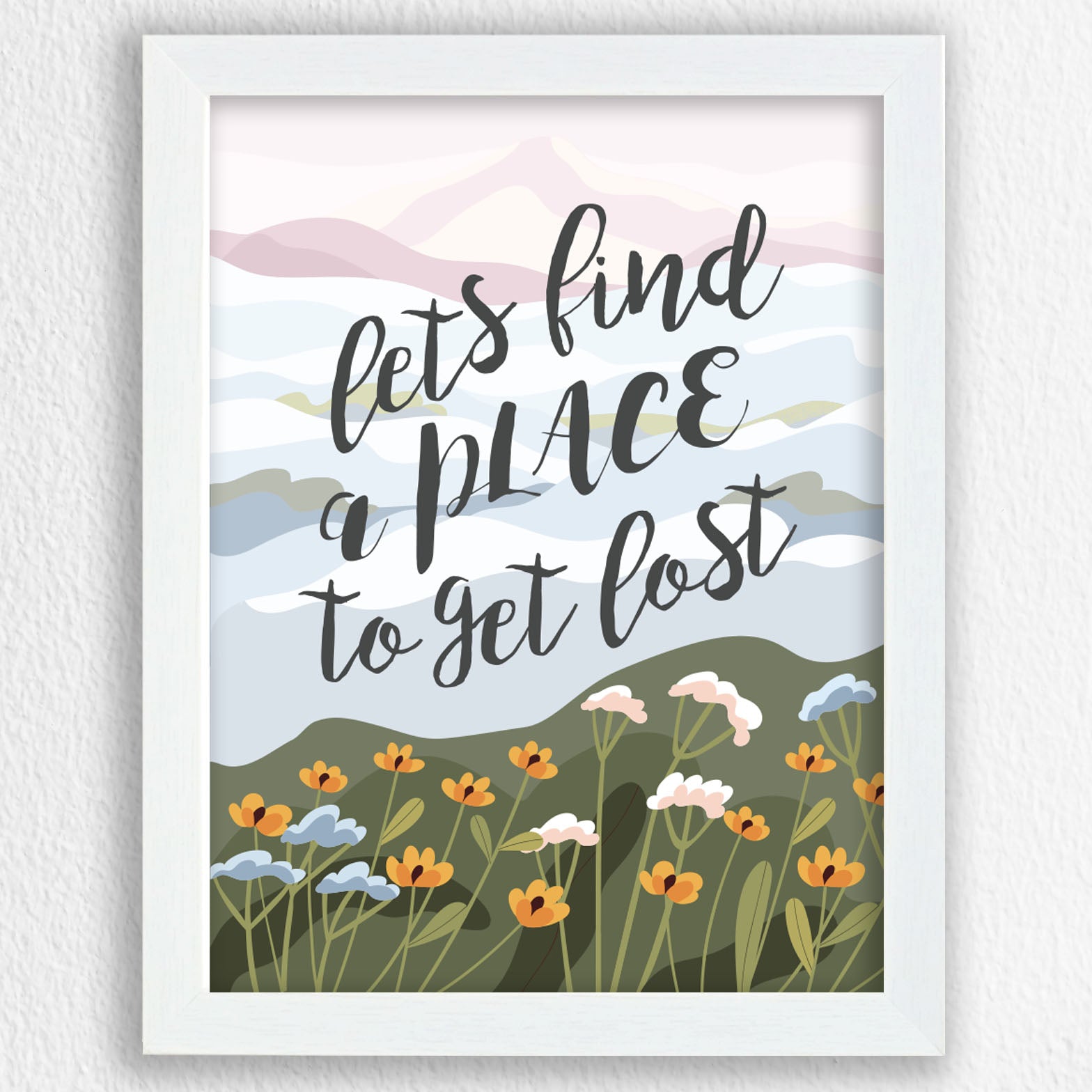 Let's Find A Place to Get Lost - Art Frame