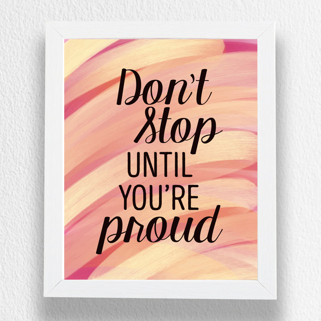 Art Frame-Don't Stop Until You're Proud