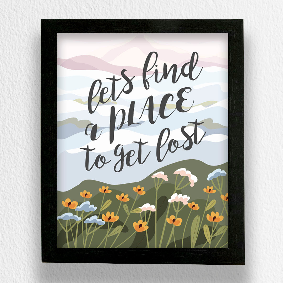Let's Find A Place to Get Lost - Art Frame