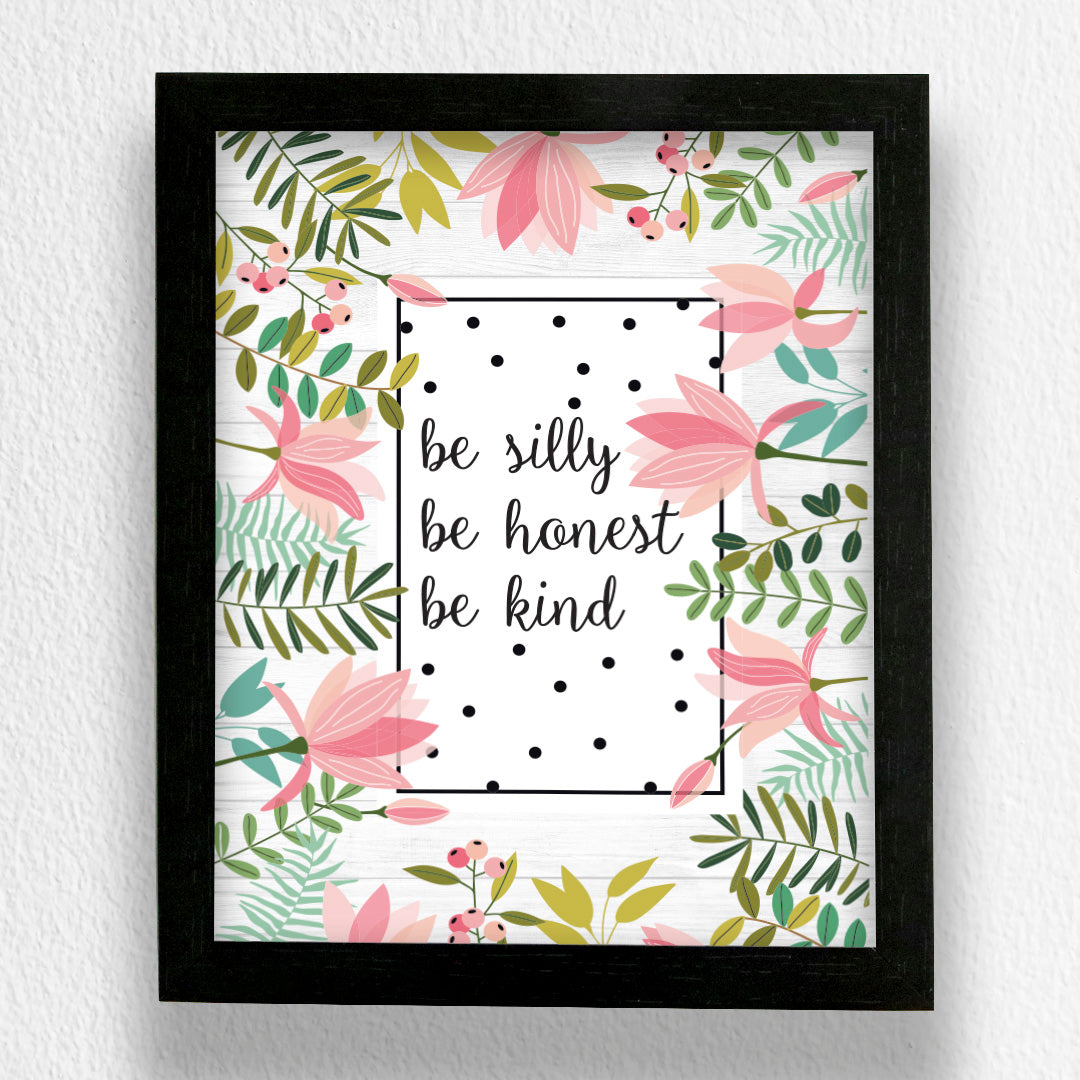 Art Frame- Be Silly Be Honest Be Kind