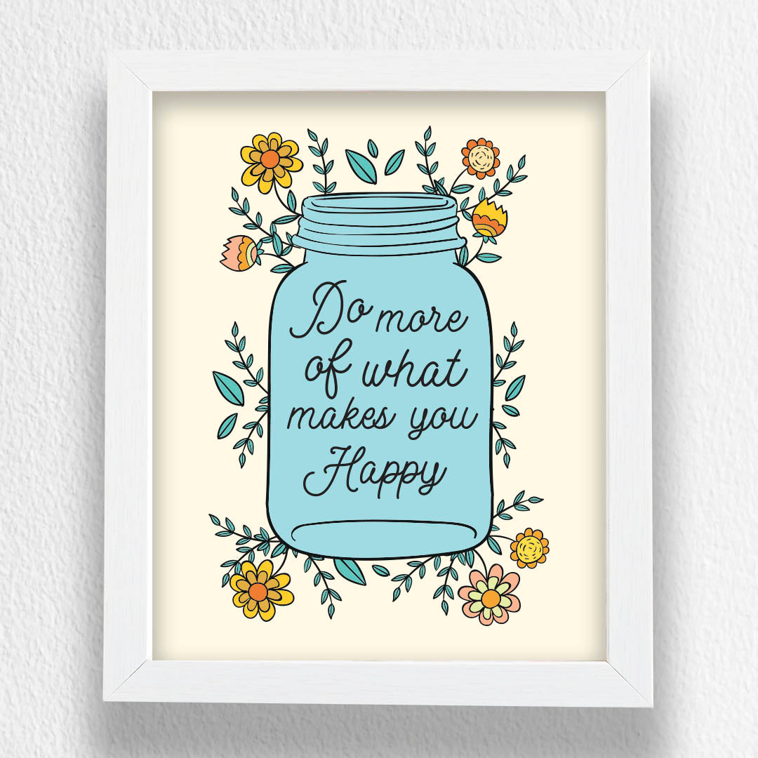 Art Frame-Do More Of What Make You Happy