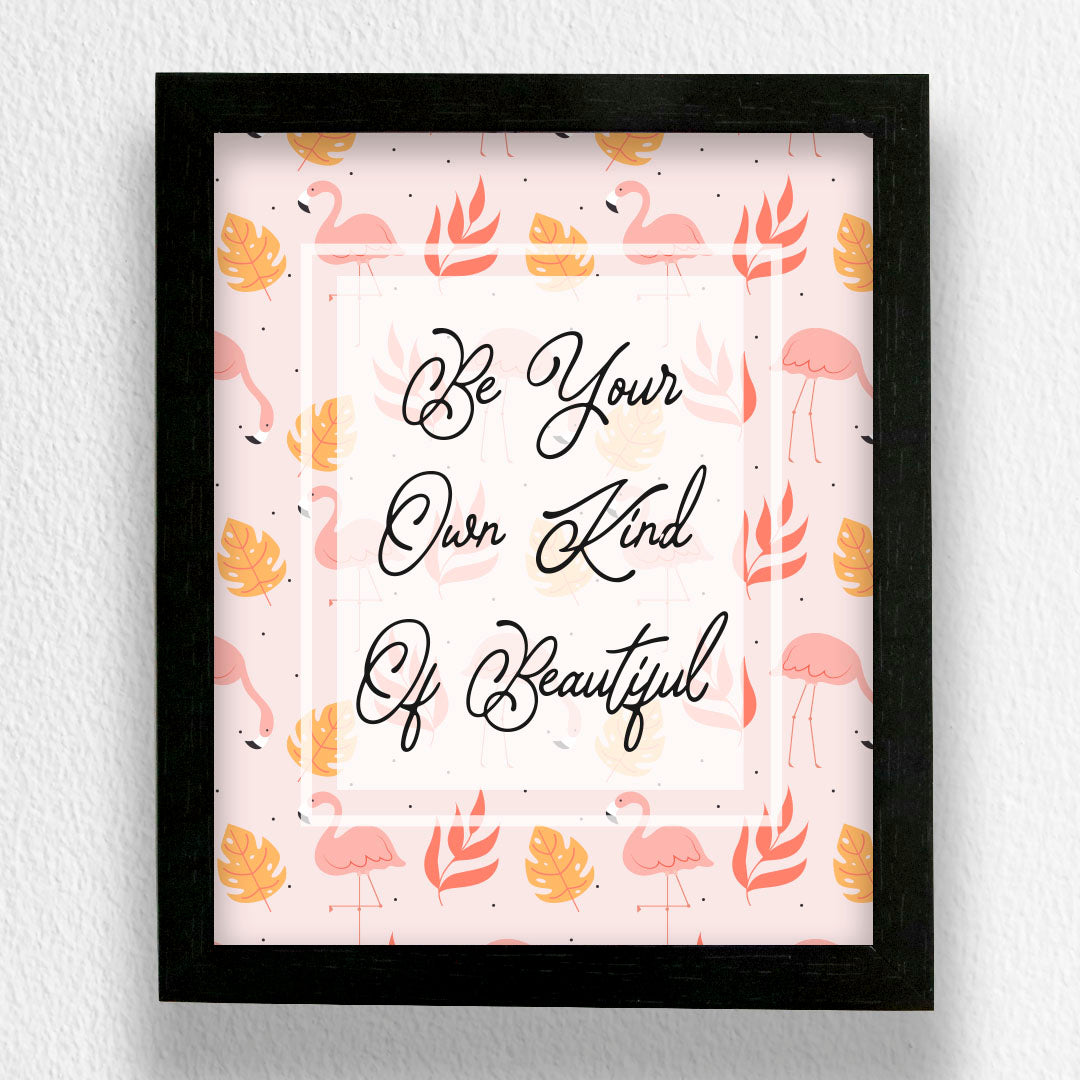 Art Frame-Be Your Own Kind Of Beautiful