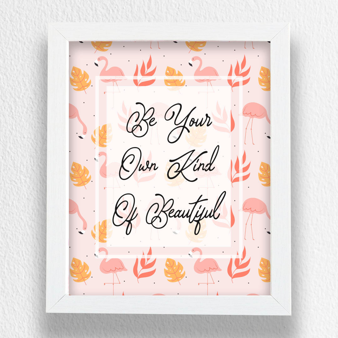 Art Frame-Be Your Own Kind Of Beautiful