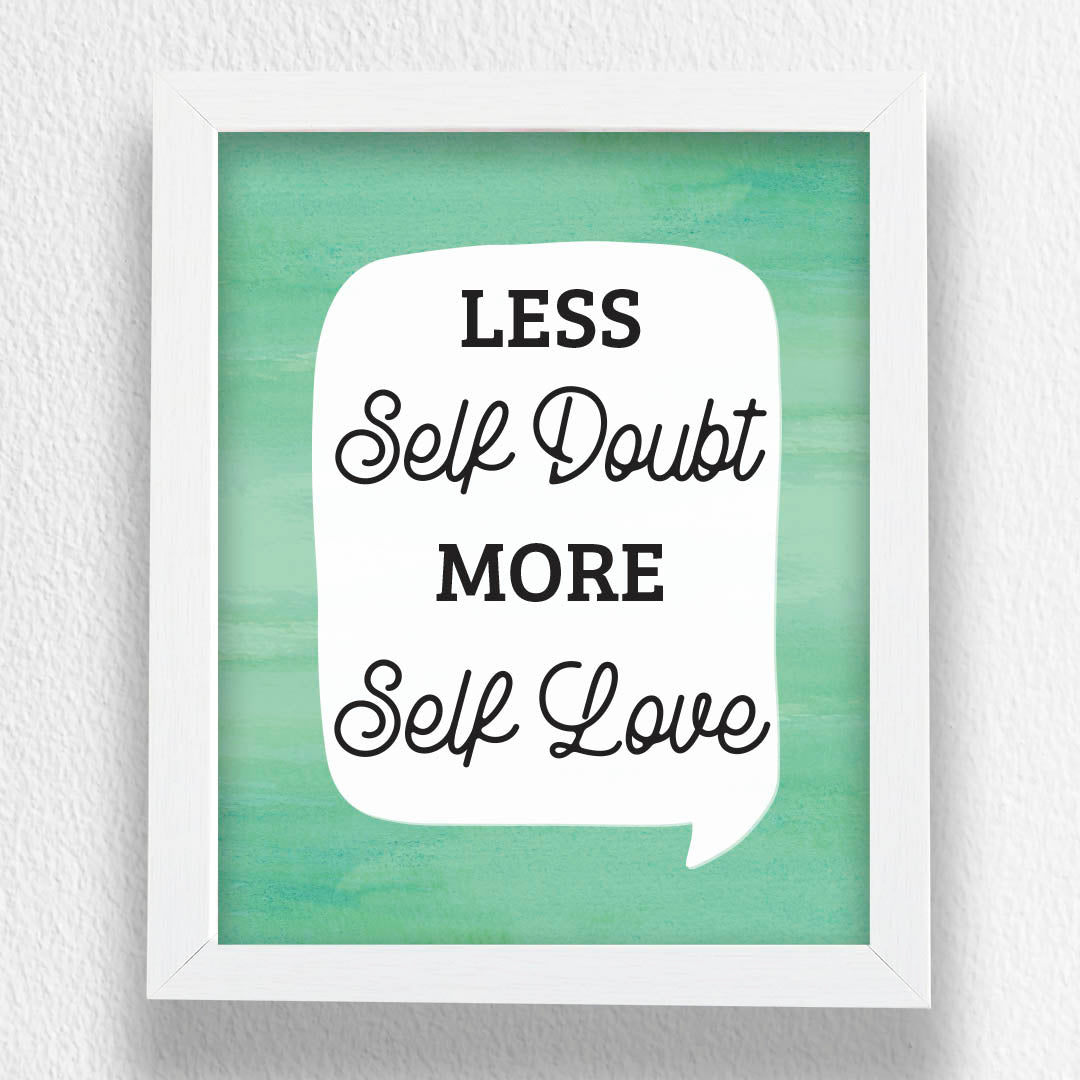 Art Frame-less Self Doubt MORE Self Love 