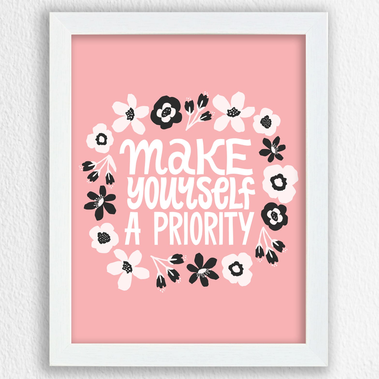Make Yourself A Priority - Art Frame